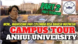 (WOW&hellip;mahasiswa Colombia bisa bahasa Indonesia) ANHUI UNIVERSITY CAMPUS TOUR 🇨🇳 @fauzanjonhar23