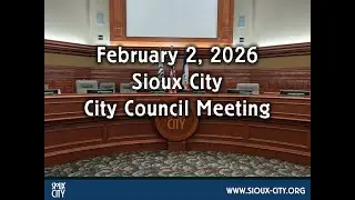 City of Sioux City Council Meeting - February 2 2026