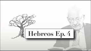Carta A Los Hebreos (Episodio 4)