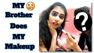 My Brother Does My MakeUp Challenge |🔥🔥|😶😭| Aanchal Sah
