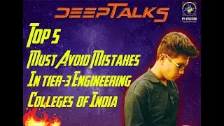 Top 5 MUST-AVOID MISTAKES in tier-3 engineering colleges | DeepTalks | By Subhodeep Sarkar