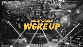 W6KE UP &ndash; PROTON LIVESET