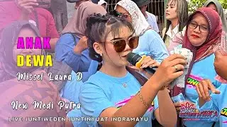 Anak Dewa | Missel Laura D | New Medi Putra | Live Arak-arakan Buyut Jambrong Juntiweden Indramayu