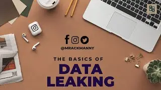 Data Leaking  Explained |MrackManny |