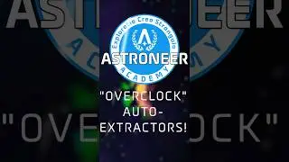 Автоматические экстракторы для разгона! Astroneer Academy 303 QuickByte #astroneer #astroneeracad...