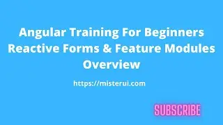 Angular Training for beginners | ReactiveForms Module, Feature Modules