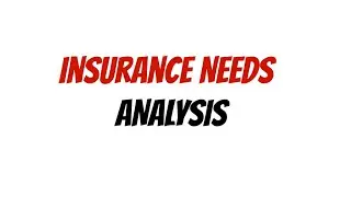Life Insurance Needs Analysis