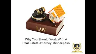 Why Work With A Real Estate Attorney Minneapolis