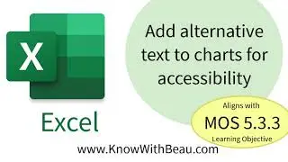 Excel MOS 5.3.3 Add alternative text to charts for accessibility