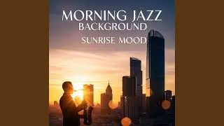 Easy Morning Jazz Ambience