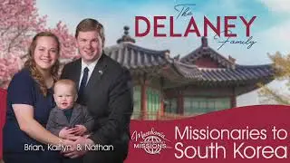 Bro.  Brian DeLaney, Missionary to South Korea