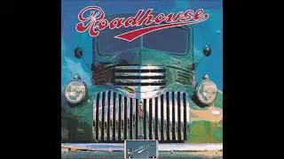 Roadhouse - More Than I Want