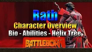 Battleborn | Rath | Character Overview | Bio | Abilitys | Helix Skill Tree | Review