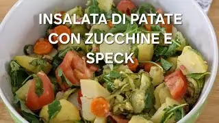 Insalata di patate con zucchine e speck: ricetta estiva buona e veloce