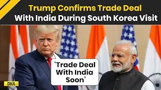 Trump News: Trump Confirms Major Trade Deal With India During South Korea Visit | World News