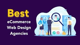 5 Best eCommerce Web Design Agencies | Website Developement Companies