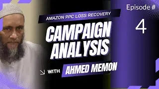Amazon PPC Loss Recovery Series: Campaign Analysis - EP 4