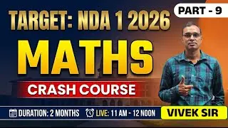 NDA 1 2026 Maths Crash Course Part 9 | 2 Months Complete Preparation | Live Class by Vivek Sir
