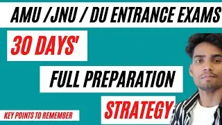 Entrance preparation Strategy in 30 days| How to prepare for AMU/JNU/DU entrance Exams| 30 days plan