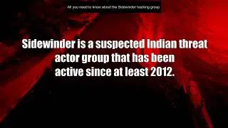 Sidewinder Hacking Group; All you need to know