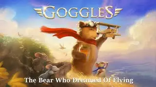 Goggles. The Bear Who Dreamed Of Flying