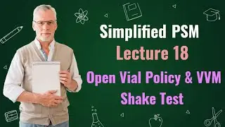 Simplified PSM lecture 18 / Open Vial Policy & VVM Shake Test 