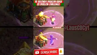 15 Seconds DRAGON RIDER vs DRAGON Challenge (Clash of Clans) #shorts #coc