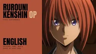 RUROUNI KENSHIN: MEIJI KENKAKU ROMANTAN - BURN (Full English Cover)