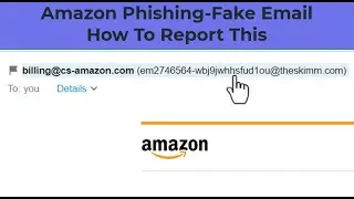 How To Report Phishing and Scam Emails or Text To Amazon