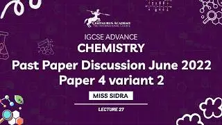 IGCSE ADVANCE CHEMISTRY | Обсуждение экзаменационных работ прошлых лет, июнь 2022 г., вариант 4, ...