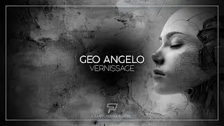 Geo Angelo - Vernissage (Radio Edit) [Melodic Techno]