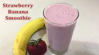 Strawberry Banana Smoothie Recipe | Refreshing Strawberry Milk Shake