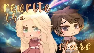 Rewrite the stars ||•GCMV•|| HikariYuri♡