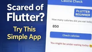 Flutter Made Simple: Your First Calorie Checker App (Beginner project, step-by-step)