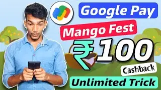 Google Pay Mango Fest Offer || Earn ₹100 Cashback Per Account | G-Pay New Offer #mangofest