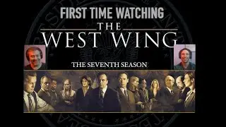 The West Wing, Season 7, Episode 19. First Time Watching reaction