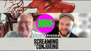 Horror Hangout Bonus Episode : Interview with Screaming & Conjuring Author Clark Collis