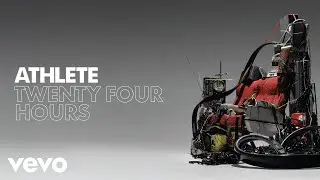 Athlete - Twenty Four Hours (Official Audio)