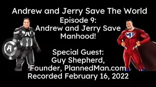AJSTW Episode 9: Andrew and Jerry Save Manhood!