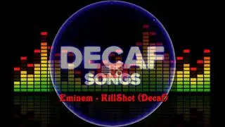 Eminem -  KillShot (Decaf)