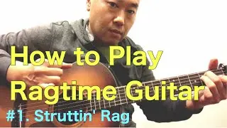Struttin&rsquo; Rag / How to Play Ragtime Guitar / Stefan Grossman & Ton Van Bergeyk /k. yairi RF-K7-OVA