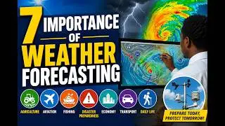 7 IMPORTANCE OF WEATHER FORECASTING