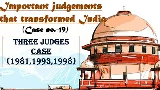 Important judgement-19:- Three Judges CASE(1981, 1993, 1998)| #UPSC #IAS