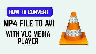 How To Convert MP4 File To AVI With VLC Media Player (2026) - Free Video Converter