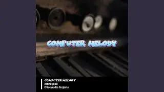 COMPUTER MELODY
