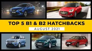 Top 5 Most Popular & Best Selling B1 & B2 Segment Hatchbacks In India In August  2021