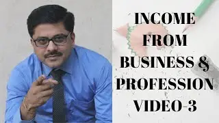 Income from Business Profession Section 40A & 43B Video - 3