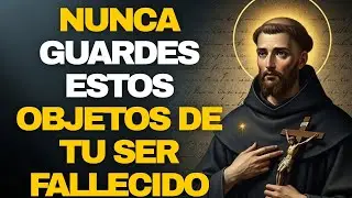 ⚠️SAN JUAN DE LA CRUZ REVELA: 5 OBJETOS QUE UN CRISTIANO NUNCA DEBE GUARDAR DE UN FALLECIDO