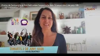 Promo entrevista espectacle els 10 anys del POT PETIT a #ViuelteatreTV