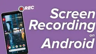 How to Record Your Screen on Android